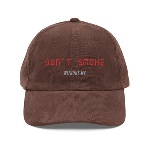Don't smoke without me corduroy cap