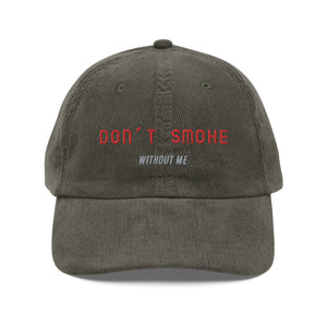 Don't smoke without me corduroy cap
