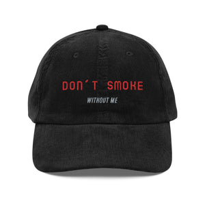 Don't smoke without me corduroy cap