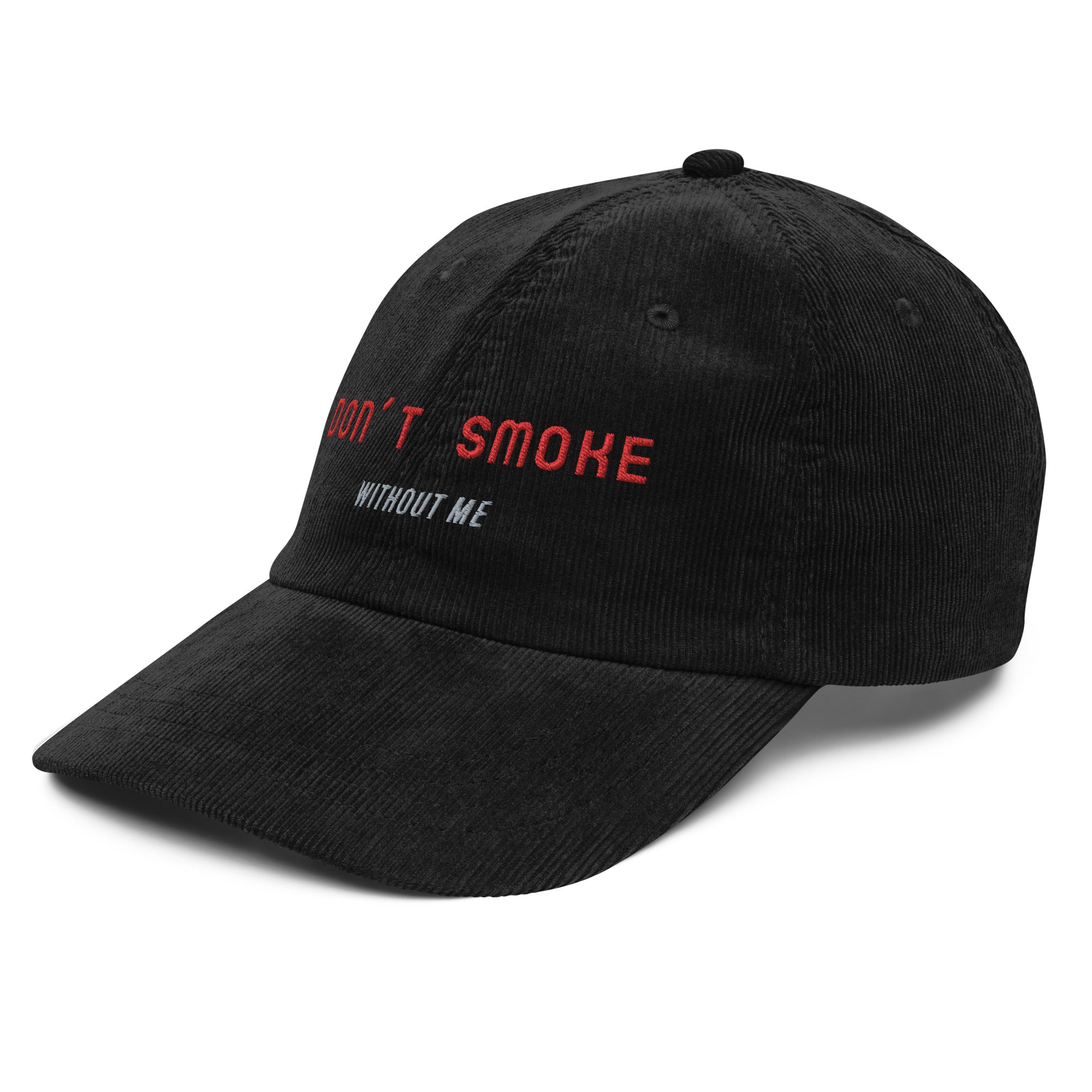 Don't smoke without me corduroy cap