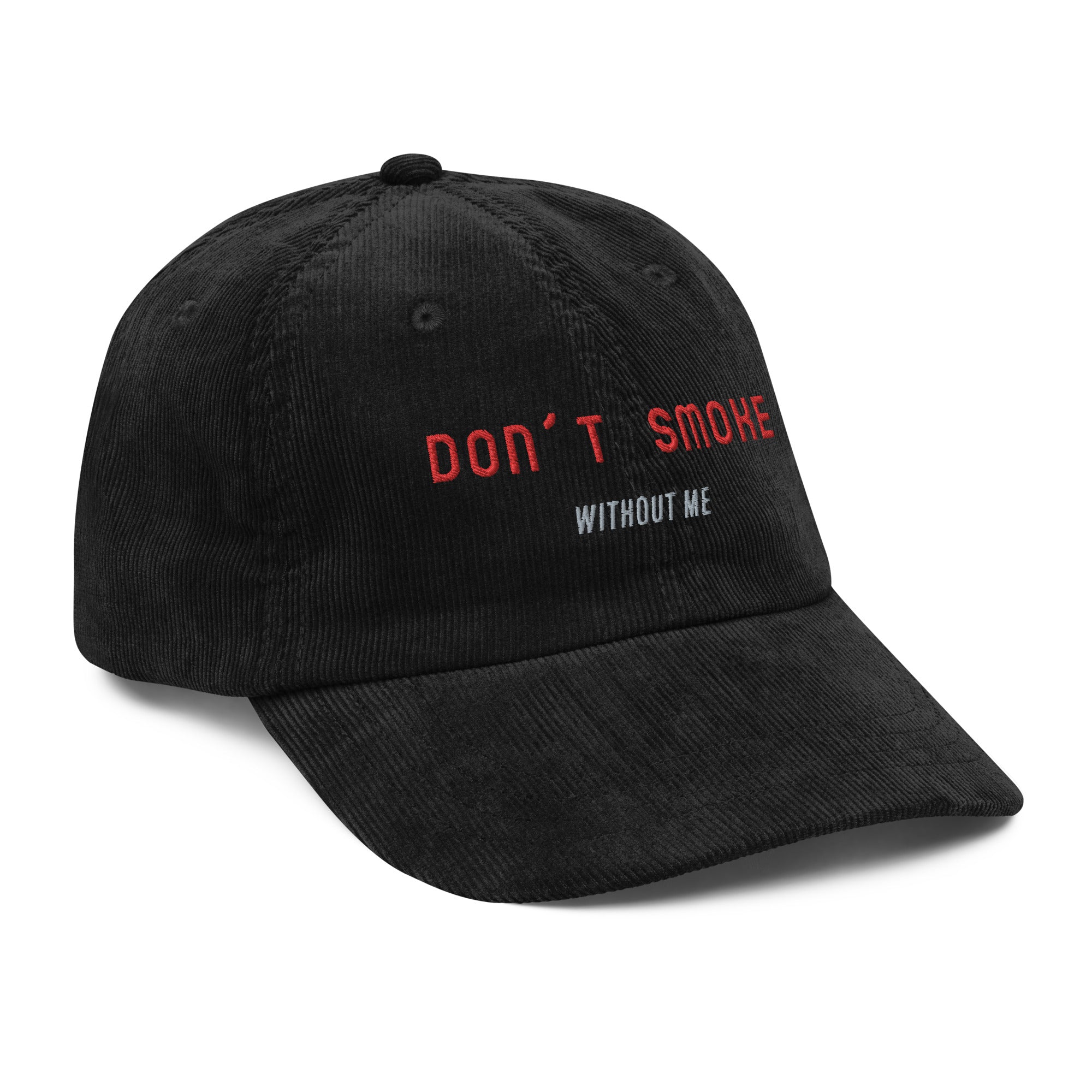 Don't smoke without me corduroy cap