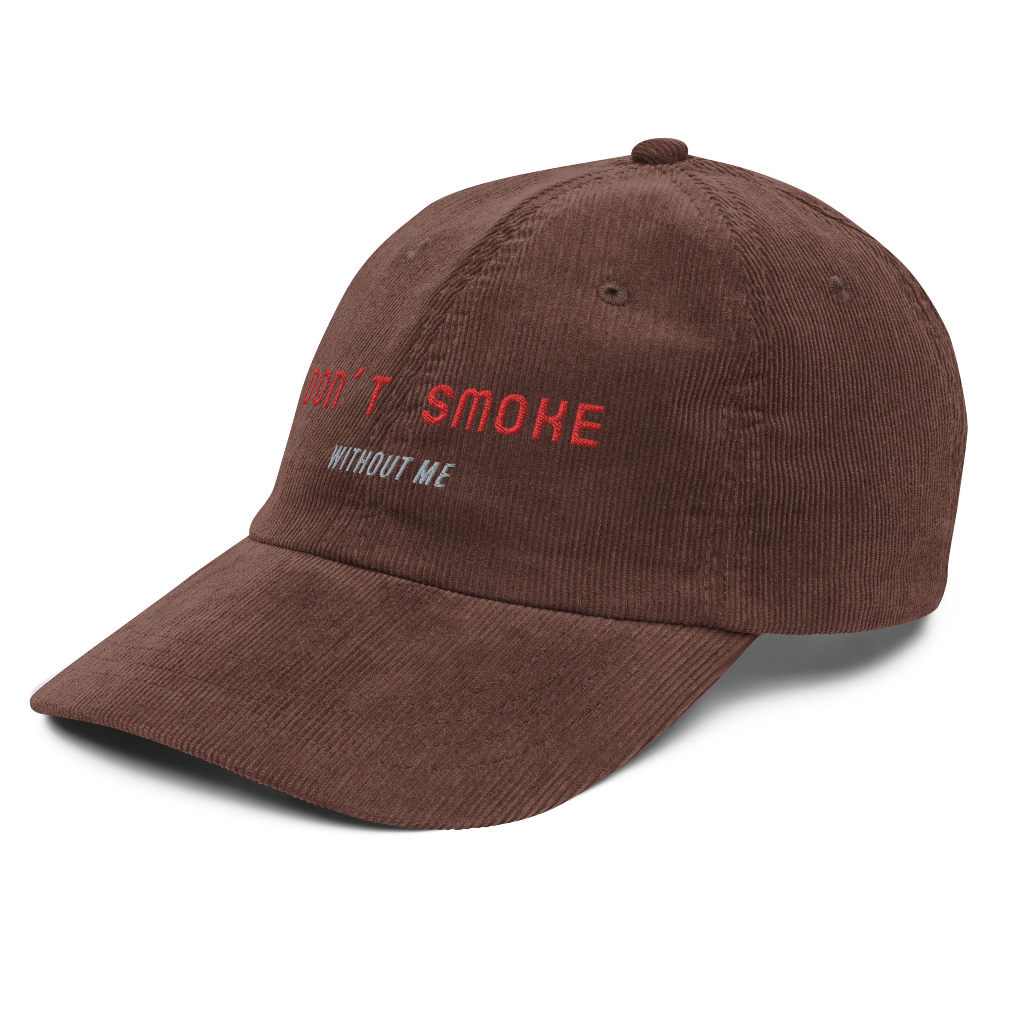Don't smoke without me corduroy cap