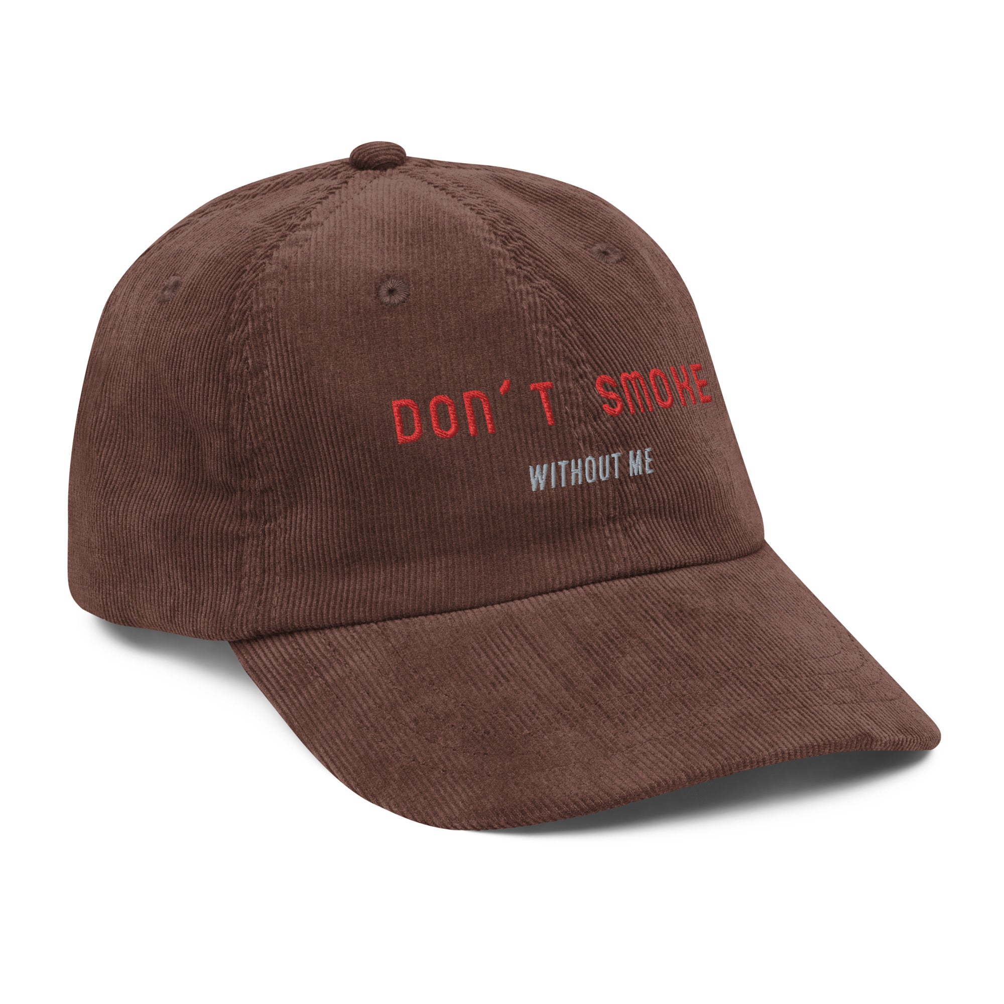 Don't smoke without me corduroy cap
