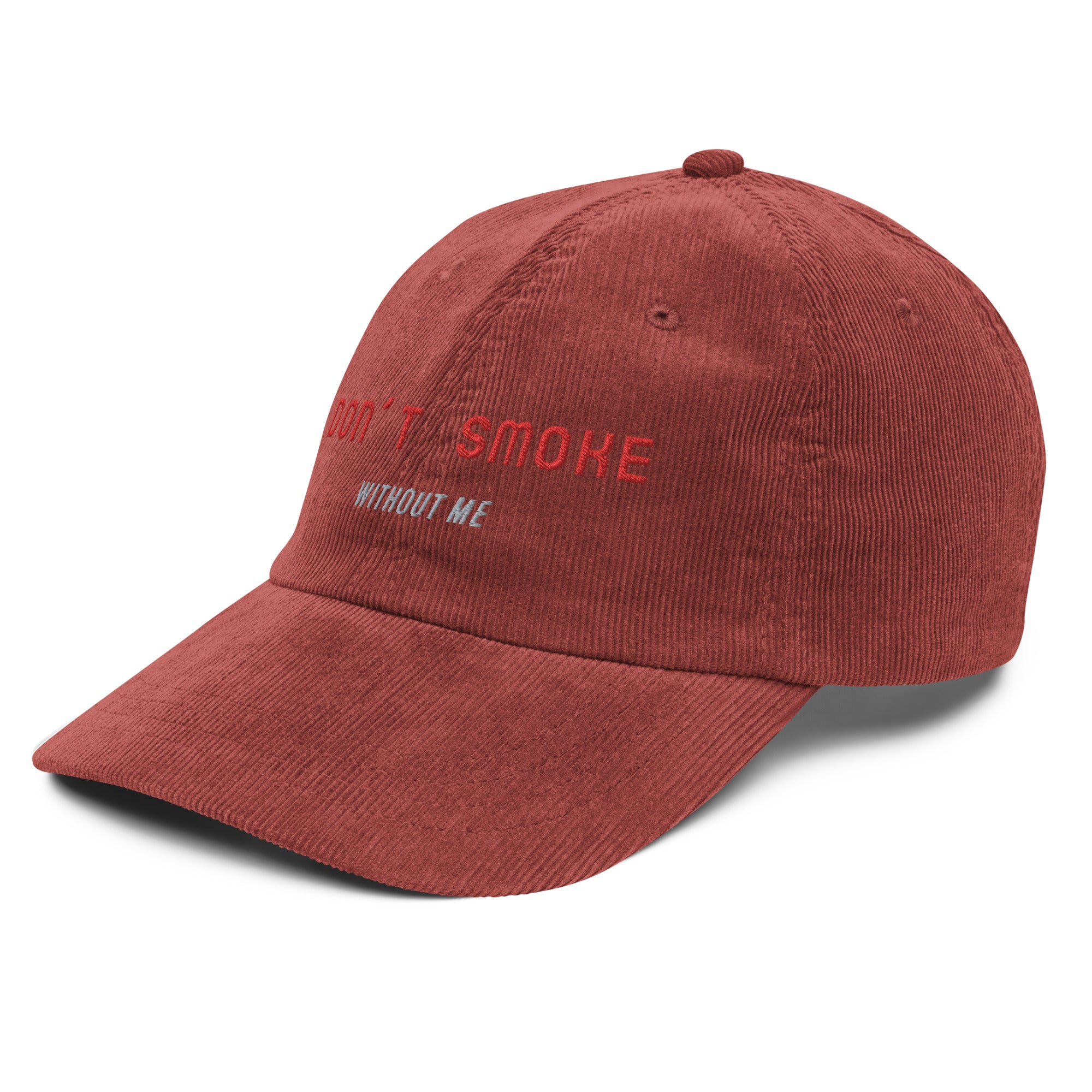 Don't smoke without me corduroy cap
