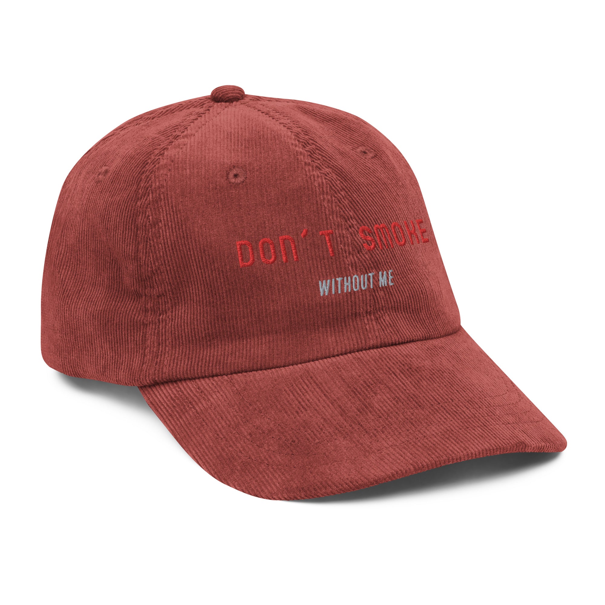 Don't smoke without me corduroy cap
