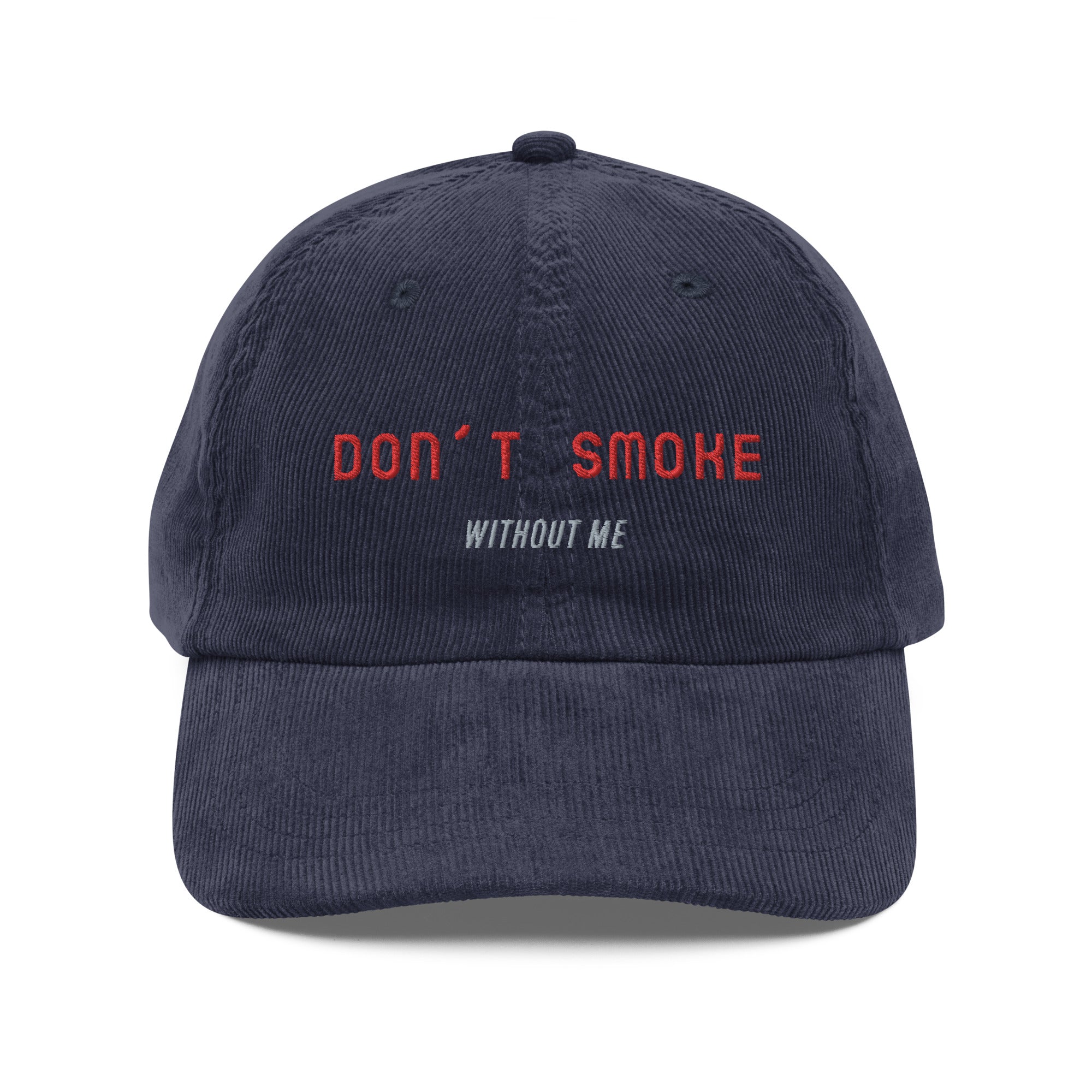 Don't smoke without me corduroy cap