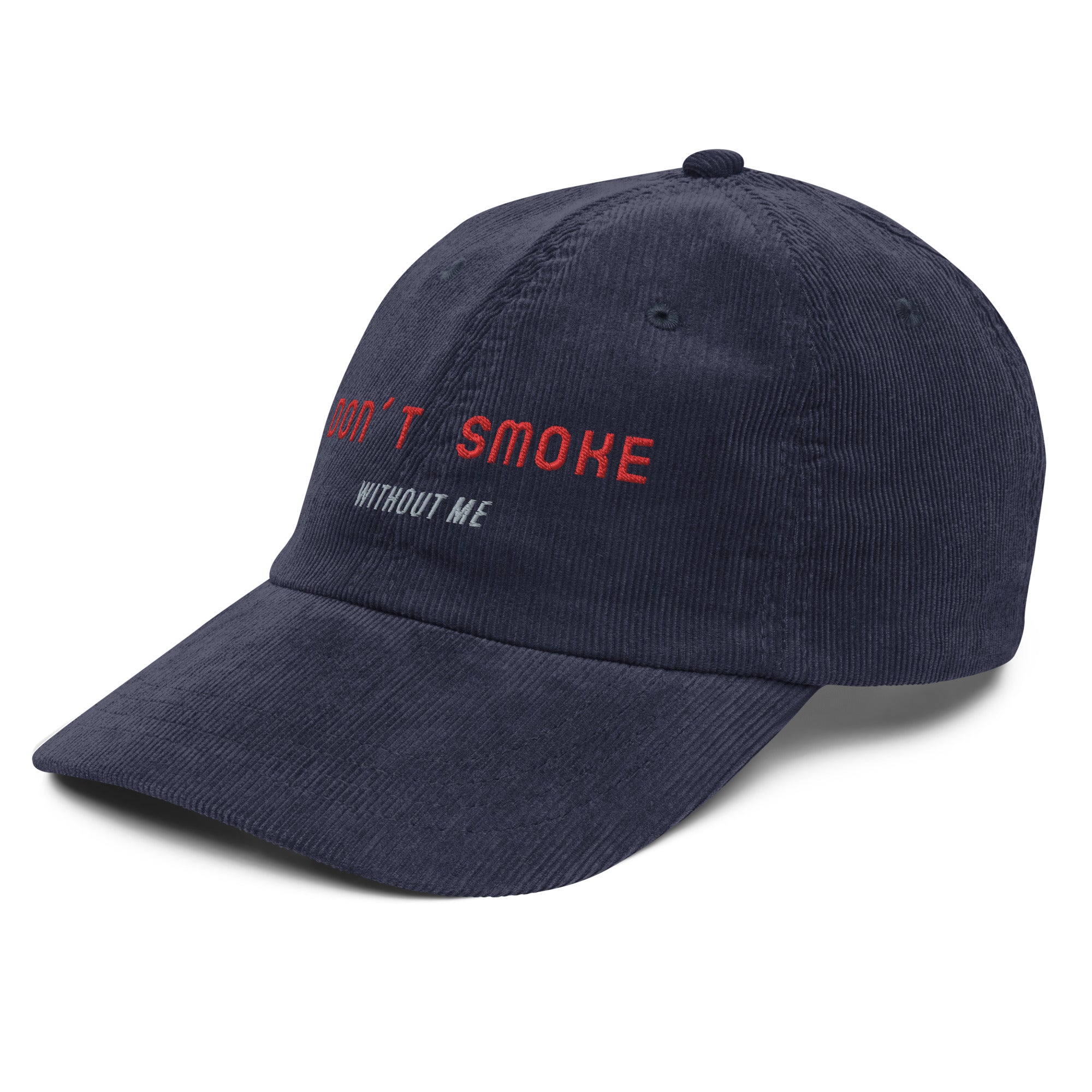 Don't smoke without me corduroy cap