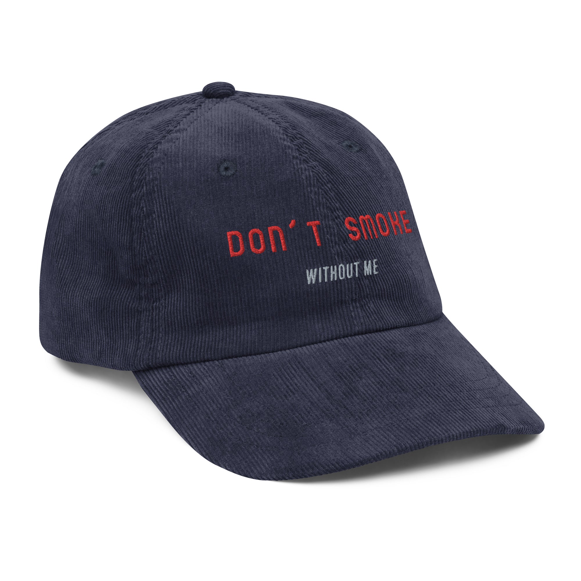 Don't smoke without me corduroy cap