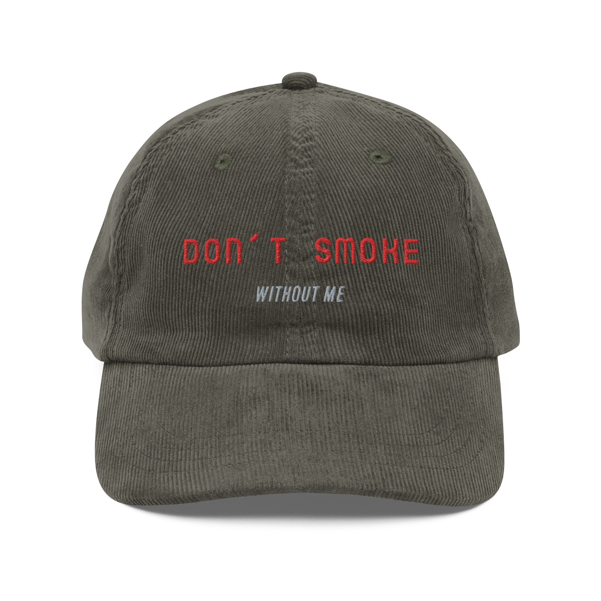 Don't smoke without me corduroy cap