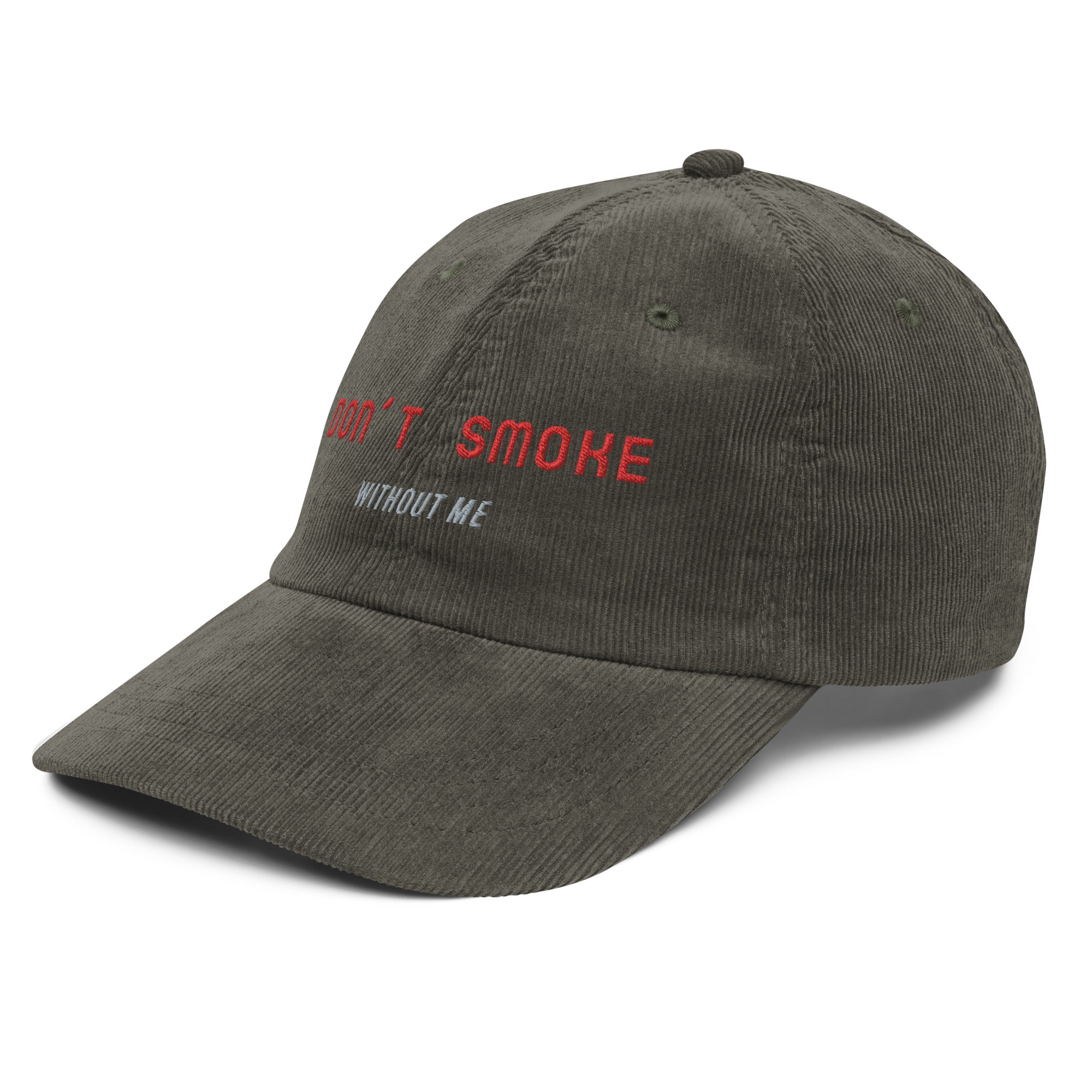 Don't smoke without me corduroy cap