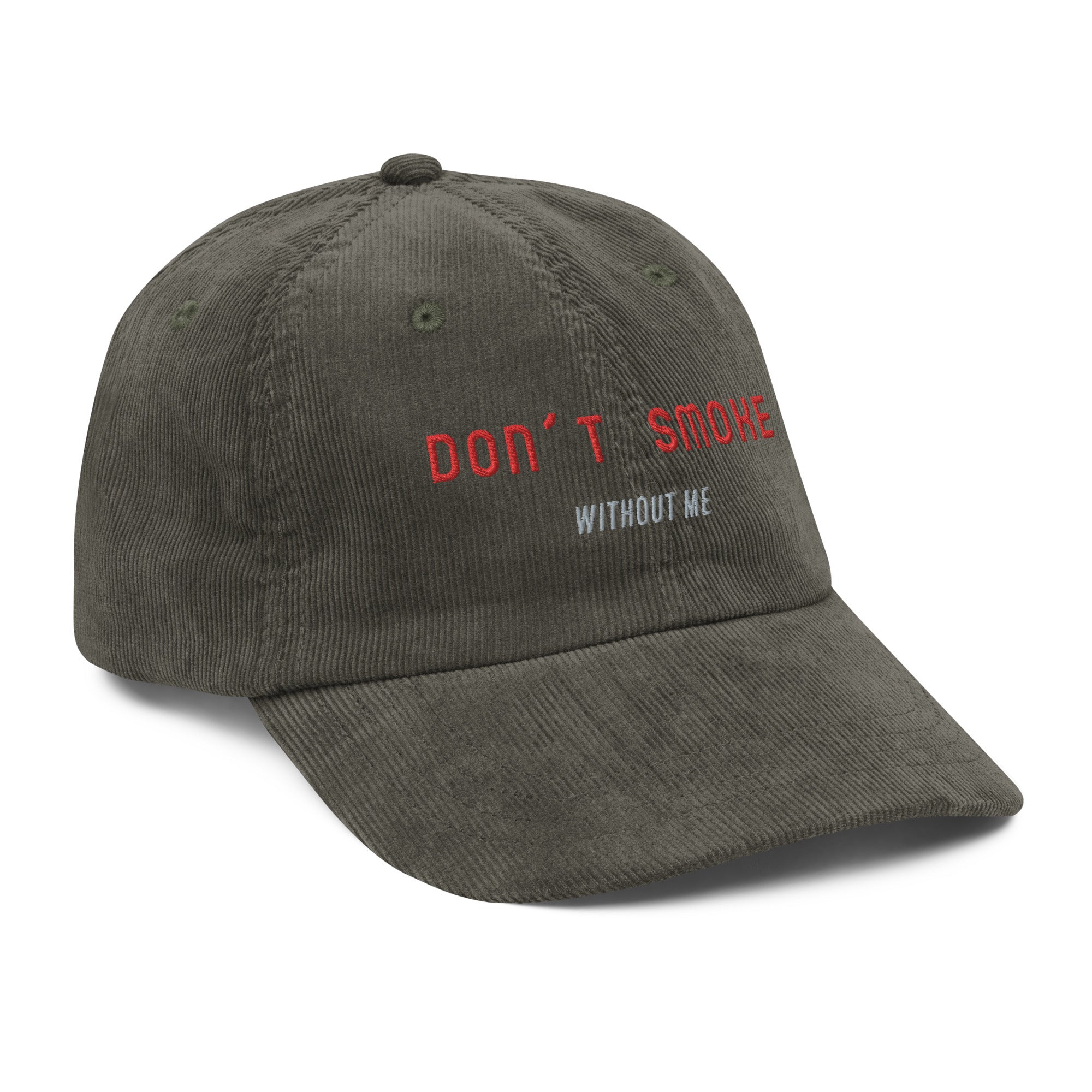 Don't smoke without me corduroy cap